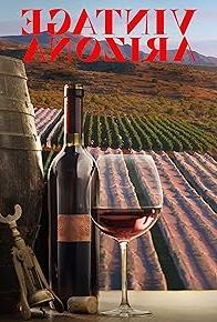 Vintage Arizona: The Heart of Winemaking  poster